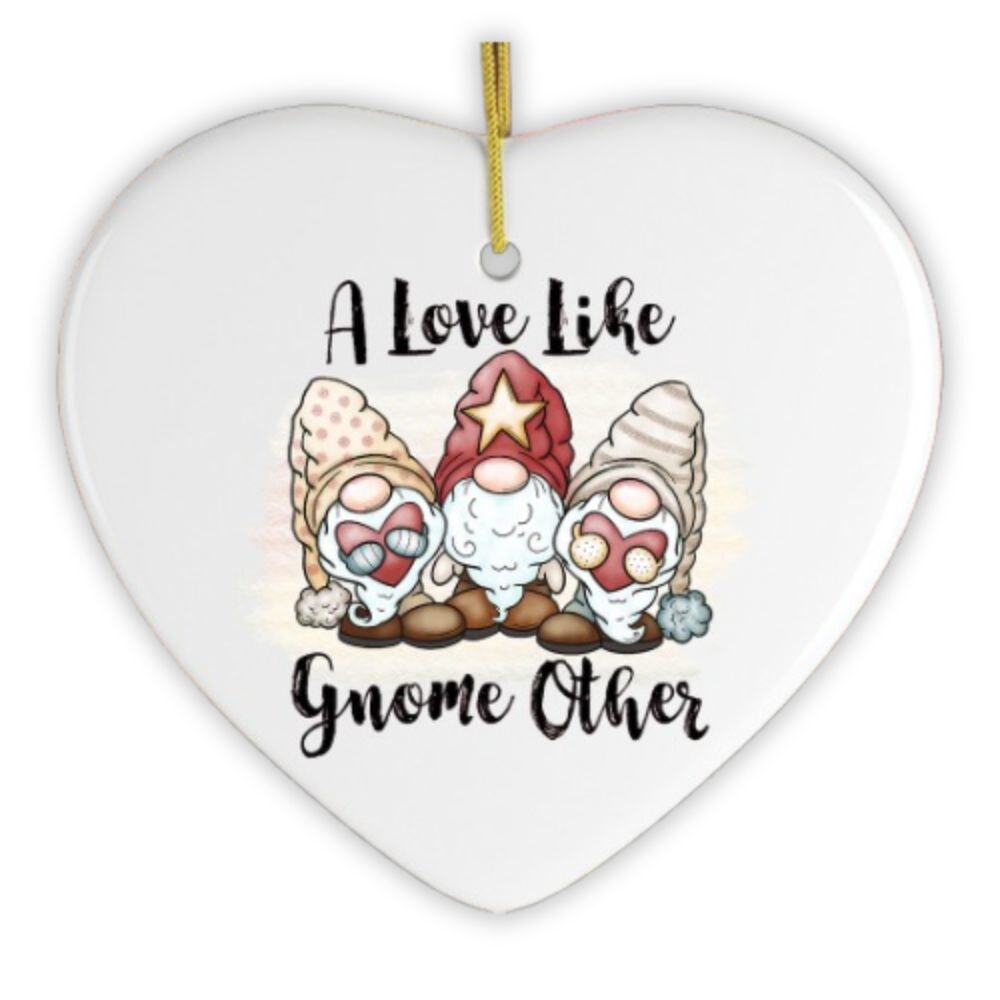 A Love Like Gnome Other Ornament